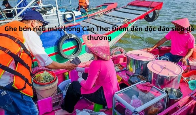 Ghe bún riêu màu hồng Cần Thơ: Điểm đến độc đáo siêu dễ thương